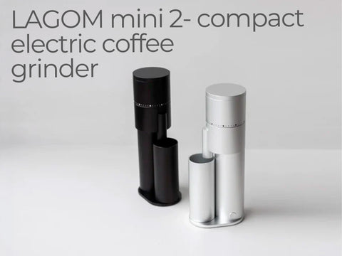 LAGOM mini 2- compact electric coffee grinder